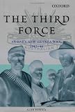 The Third Force: Angau's War in New Guinea, 1942-46 (The Australian Army History Series)