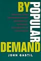 By Popular Demand: Revitalizing Representative Democracy Through Deliberative Elections