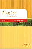 Plug-ins, volume 2 : Les Effets