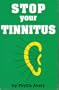 Stop Your Tinnitus: Causes, Preventatives, and Alternatives