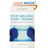 Stop Arguing, Start Talking: The 10 Point Plan for Couples in Conflict (Relate)