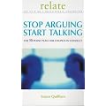 Stop Arguing, Start Talking: The 10 Point Plan for Couples in Conflict (Relate)