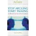 Relate Stop Arguing, Start Talking: The 10 Point Plan for Couples in Conflict