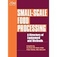 Small-Scale Food Processing: A Directory of Equipment and Methods by  Sue Azam Ali, Emma Judge, Peter Fellows, and Mike Battcock