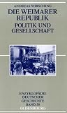 Die Weimarer Republik: Politik und Gesellschaft
