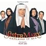 Sister Mary Explains It All