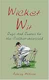 Wicket Wit: Quips and Quotes for the Cricket Obsessed