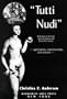 Tutti Nudi: Reflections on the Nude from the  Greeks to the Twenty-First Century : Appreciation, Connoisseurship, and Criticism
