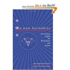 The New Hermetics: 21st Century Magick for Illumination and Power