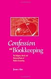 Confession And Bookkeeping: The Religious, Moral, And Rhetorical Roots Of Modern Accounting