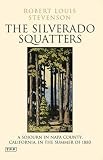 The Silverado squatters : a sojourn in Napa County, California, in the summer of 1880