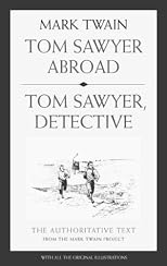 Tom Sawyer Abroad ; Tom Sawyer Detective (The Mark Twain Library)