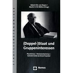 (Doppel-)Staat und Gruppeninteressen: Pluralismus - Parlamentarismus - Schmitt-Kritik bei Ernst Fraenkel