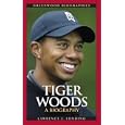 Tiger Woods: A Biography (Greenwood Biographies)