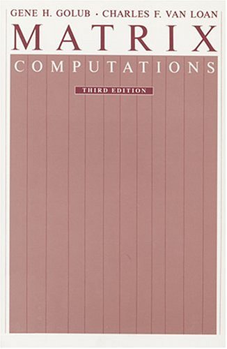 Matrix Computations (Johns Hopkins Studies in Mathematical Sciences)(3rd Edition)