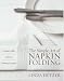 The Simple Art of Napkin Folding