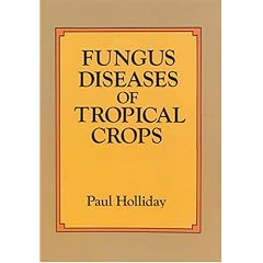 Fungus Diseases of Tropical Crops