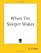When The Sleeper Wakes