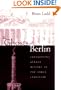 The Ghosts of Berlin: Confronting German History in the Urban Landscape