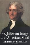 The Jefferson Image in the American Mind