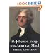 The Jefferson Image in the American Mind