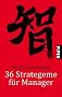 36 Strategeme f�r Manager
