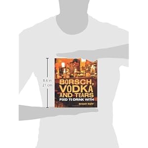 Borsch, Vodka & Tears: Food to Drink With