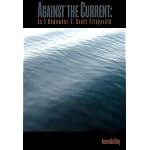 Against the Current: As I Remember F. Scott Fitzgerald book cover