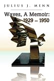 Waves, A Memoir: 1929 - 1950