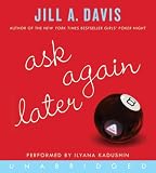 Ask Again Later: A Novel