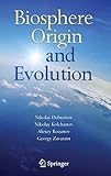 Biosphere origin and evolution