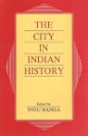 The City in Indian History: Urban Dem...