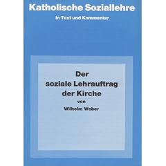 Der soziale Lehrauftrag der Kirche. Katholische Soziallehre in Text und Kommentar, Heft 2. Hrsg. von Bund Katholischer Unternehmer, Katholische Arbeitnehmer-Bewegung, Kolpingwerk Deutscher Zentralverband in Verbindung mit der Katholischen Sozialwissenschaftlichen Zentralstelle M�nchengladbach.
