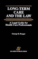 Long-Term Care and the Law: A Legal Guide for Health Care Professionals