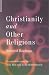 Christianity and Other Religions, New Edition: Selected Readings