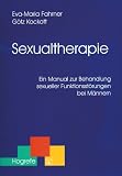 Sexualtherapie. Ein Manual zur Behandlung sexueller Funktionsst�rungen bei M�nnern