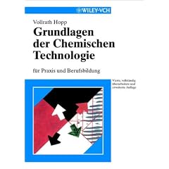 Grundlagen der Chemischen Technologie: f�r Praxis und Berufsbildung