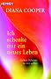 Ich schenke mir ein neues Leben: Sieben Schritte zu mir selbst