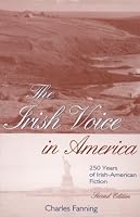 The Irish Voice in America : Irish-American Fiction from the Eighteenth Century to the Present