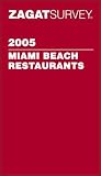 ZagatSurvey 2005 Miami Beach Restaurants (Zagat Survey: Miami Beach Restaurants)