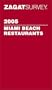 ZagatSurvey 2005 Miami Beach Restaurants (Zagat Survey: Miami Beach Restaurants)