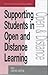 SUPPORTING STUDENTS IN OPEN & DISTANCE LEARNING (Open and Distance Learning Series)