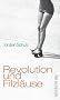 Revolution und Filzl�use: Erz�hlungen