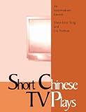 Short Chinese TV Plays: An Intermediate Course - Textbook (C & T Asian Literature Series)