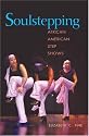 Soulstepping: AFRICAN AMERICAN STEP SHOWS