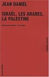 Isra�l, les Arabes, la Palestine. Chroniques 1956-2008