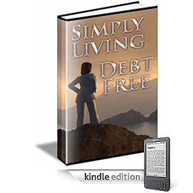 Be Simply Happy and Debt Free (Kindle Edition)