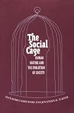 The Social Cage: Human Nature and the Evolution of Society