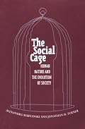 The Social Cage: Human Nature and the Evolution of Society