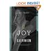 The Joy of Calvinism: Knowing God's Personal, Unconditional, Irresistible, Unbreakable Love